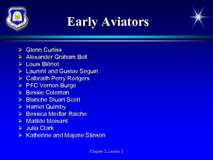 Early Aviators Ø Ø Ø Ø Glenn Curtiss Alexander Graham Bell Louis Blériot. Laurent