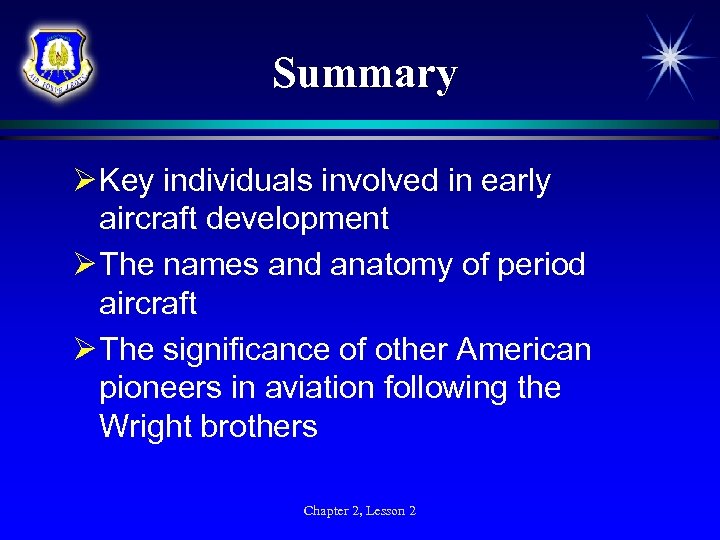 Summary Ø Key individuals involved in early aircraft development Ø The names and anatomy