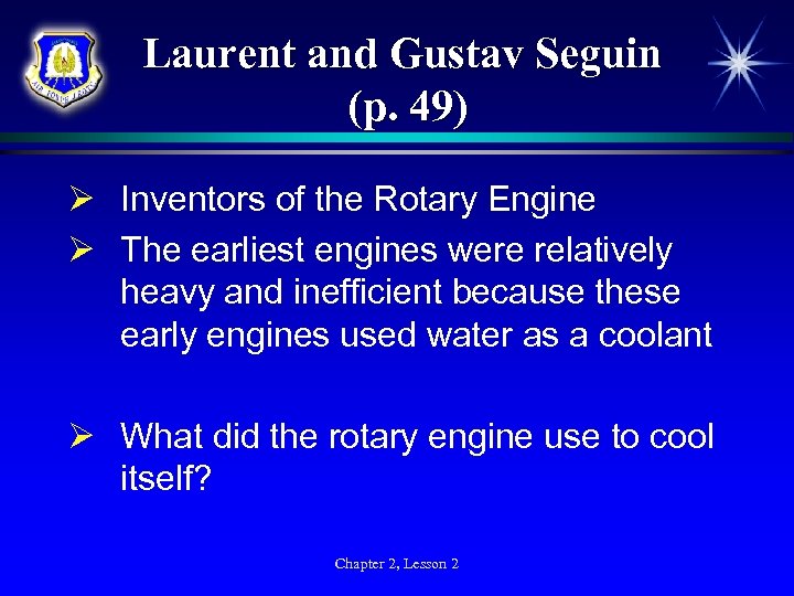 Laurent and Gustav Seguin (p. 49) Ø Inventors of the Rotary Engine Ø The