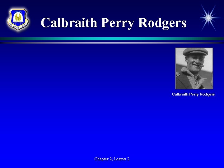 Calbraith Perry Rodgers Chapter 2, Lesson 2 