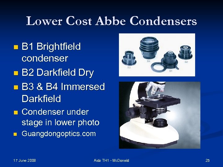 Lower Cost Abbe Condensers B 1 Brightfield condenser n B 2 Darkfield Dry n