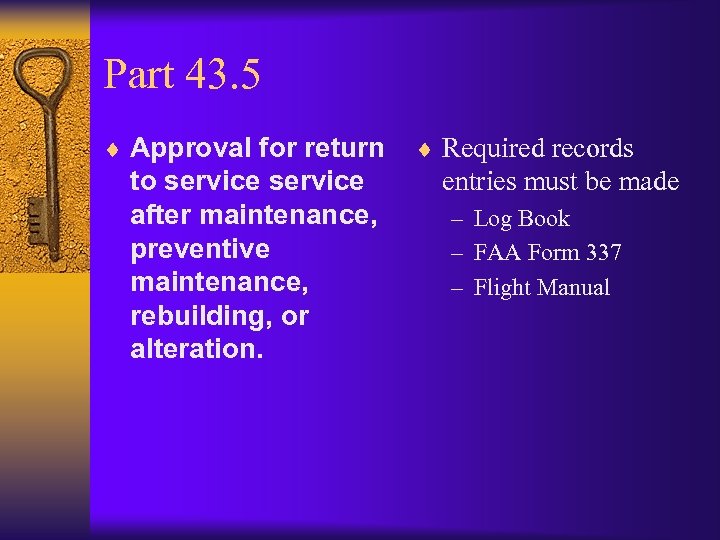 Part 43. 5 ¨ Approval for return to service after maintenance, preventive maintenance, rebuilding,