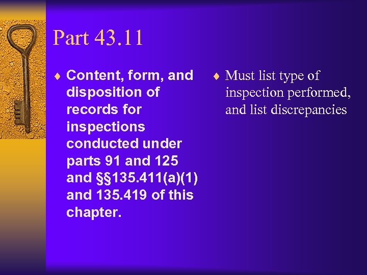 Part 43. 11 ¨ Content, form, and disposition of records for inspections conducted under