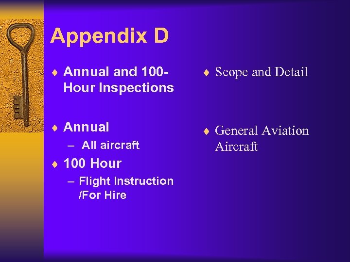 Appendix D ¨ Annual and 100 - ¨ Scope and Detail Hour Inspections ¨