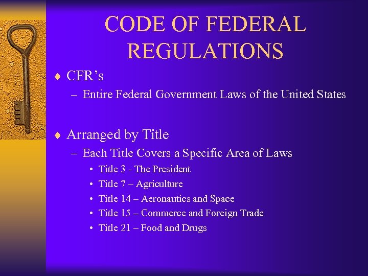 CODE OF FEDERAL REGULATIONS ¨ CFR’s – Entire Federal Government Laws of the United
