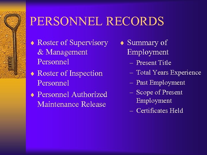 PERSONNEL RECORDS ¨ Roster of Supervisory ¨ Summary of & Management Personnel ¨ Roster