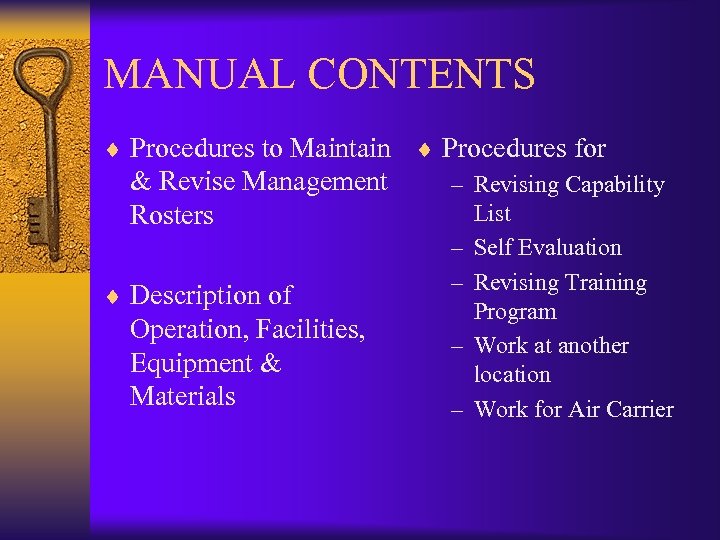 MANUAL CONTENTS ¨ Procedures to Maintain ¨ Procedures for & Revise Management – Revising