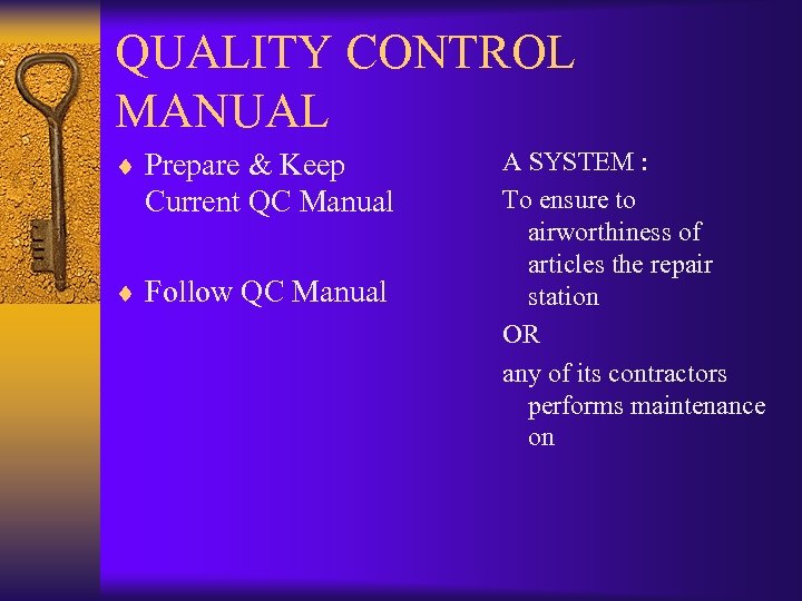 QUALITY CONTROL MANUAL ¨ Prepare & Keep Current QC Manual ¨ Follow QC Manual