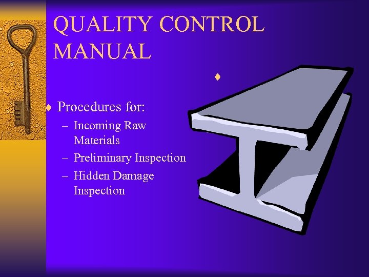 QUALITY CONTROL MANUAL ¨ ¨ Procedures for: – Incoming Raw Materials – Preliminary Inspection