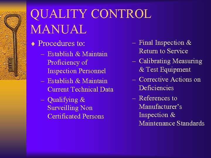 QUALITY CONTROL MANUAL ¨ Procedures to: – Establish & Maintain Proficiency of Inspection Personnel