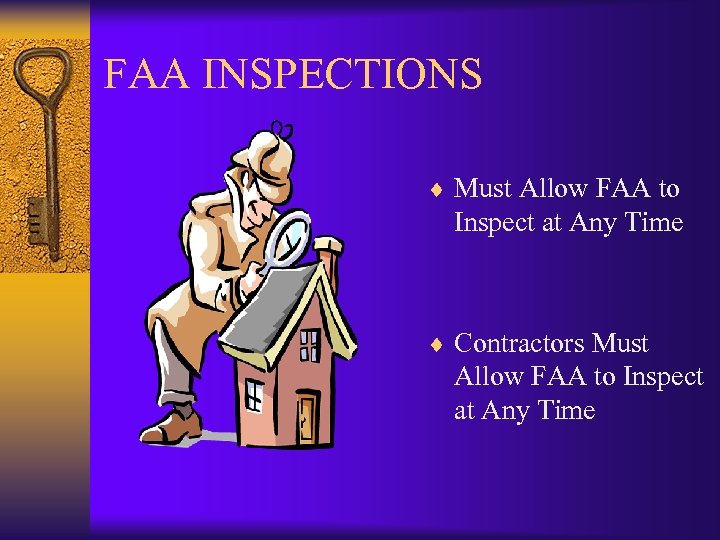 FAA INSPECTIONS ¨ Must Allow FAA to Inspect at Any Time ¨ Contractors Must