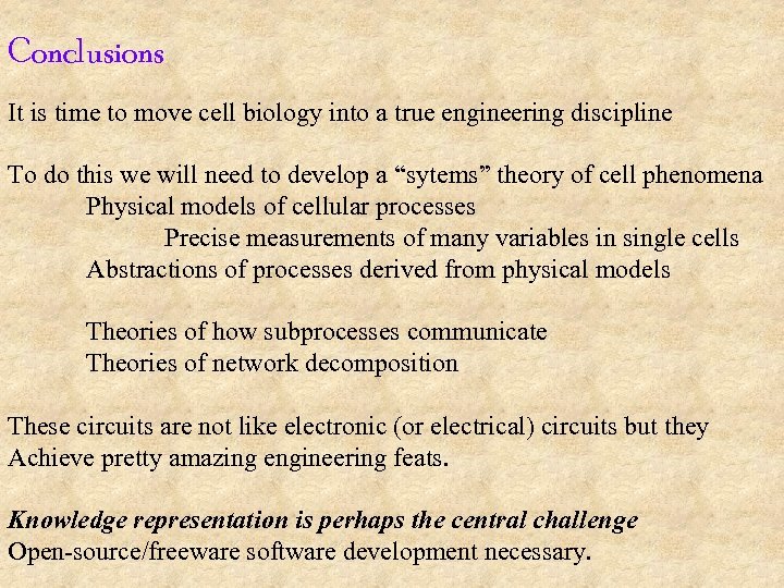 Conclusions It is time to move cell biology into a true engineering discipline To