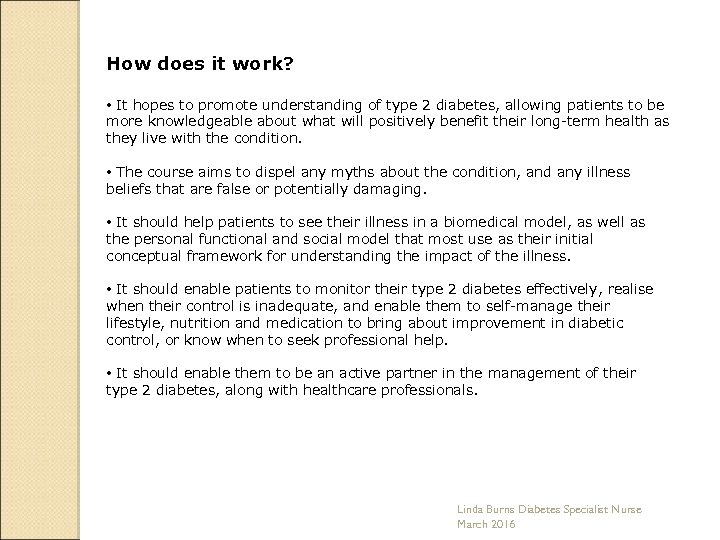 How does it work? • It hopes to promote understanding of type 2 diabetes,