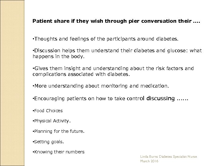 Patient share if they wish through pier conversation their. . • Thoughts and feelings