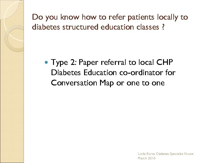 Do you know how to refer patients locally to diabetes structured education classes ?