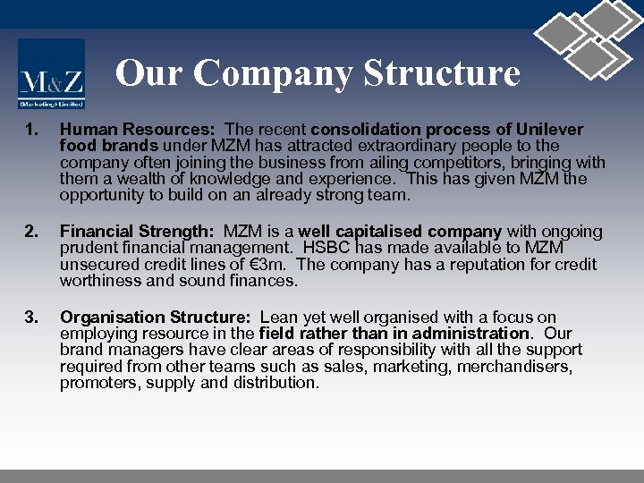 Our Company Structure 1. Human Resources: The recent consolidation process of Unilever food brands