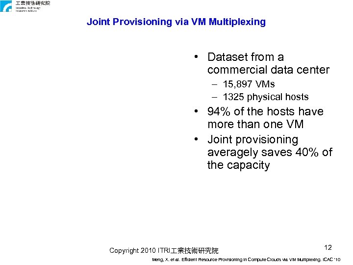 Joint Provisioning via VM Multiplexing • Dataset from a commercial data center – 15,
