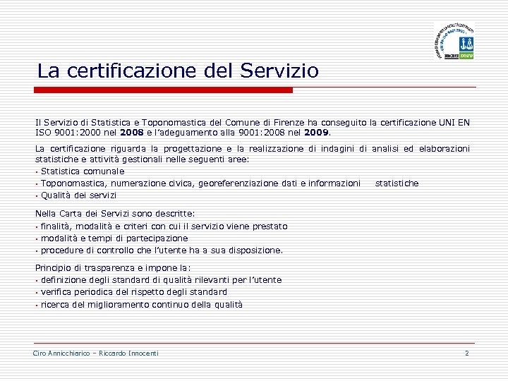 La certificazione del Servizio Il Servizio di Statistica e Toponomastica del Comune di Firenze