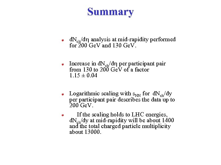 Summary d. Nch/dh analysis at mid-rapidity performed for 200 Ge. V and 130 Ge.