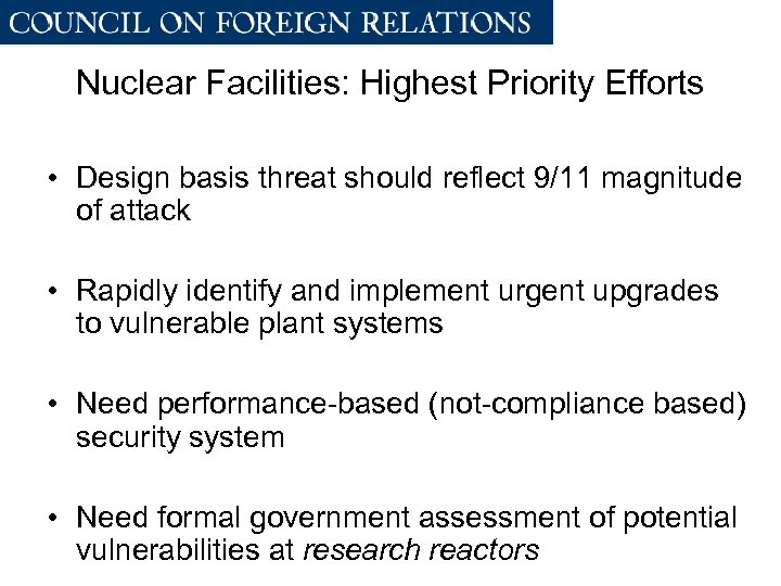 Nuclear Facilities: Highest Priority Efforts • Design basis threat should reflect 9/11 magnitude of