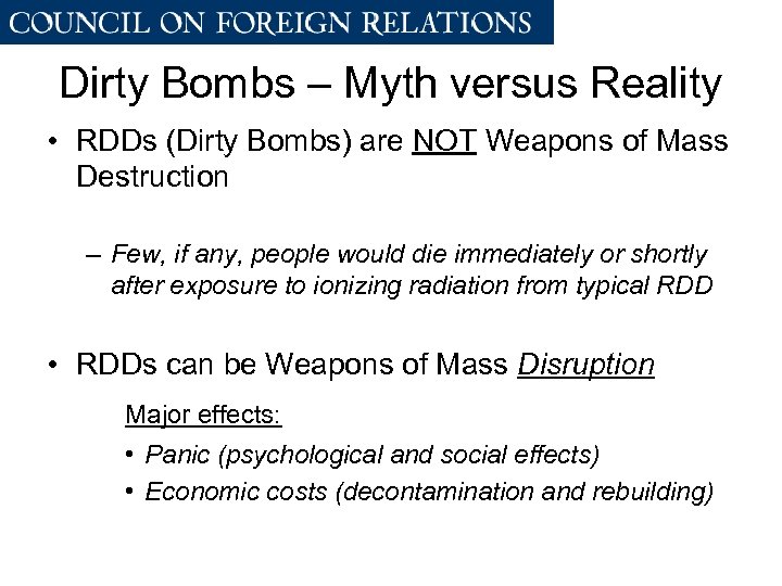 Dirty Bombs – Myth versus Reality • RDDs (Dirty Bombs) are NOT Weapons of