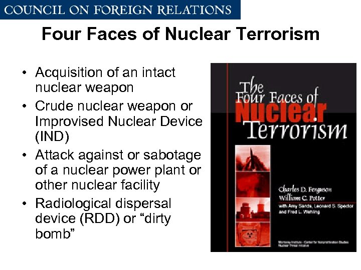 Four Faces of Nuclear Terrorism • Acquisition of an intact nuclear weapon • Crude