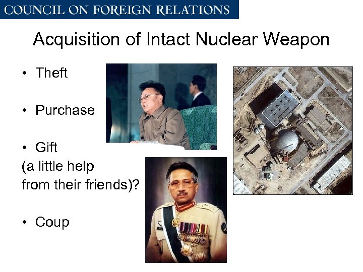 Acquisition of Intact Nuclear Weapon • Theft • Purchase • Gift (a little help