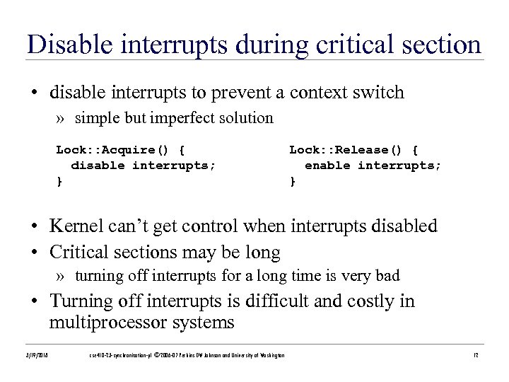 Disable interrupts during critical section • disable interrupts to prevent a context switch »