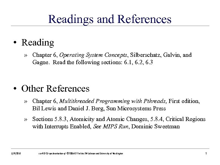 Readings and References • Reading » Chapter 6, Operating System Concepts, Silberschatz, Galvin, and