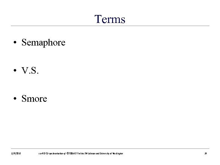 Terms • Semaphore • V. S. • Smore 3/19/2018 cse 410 -23 -synchronization-p 1