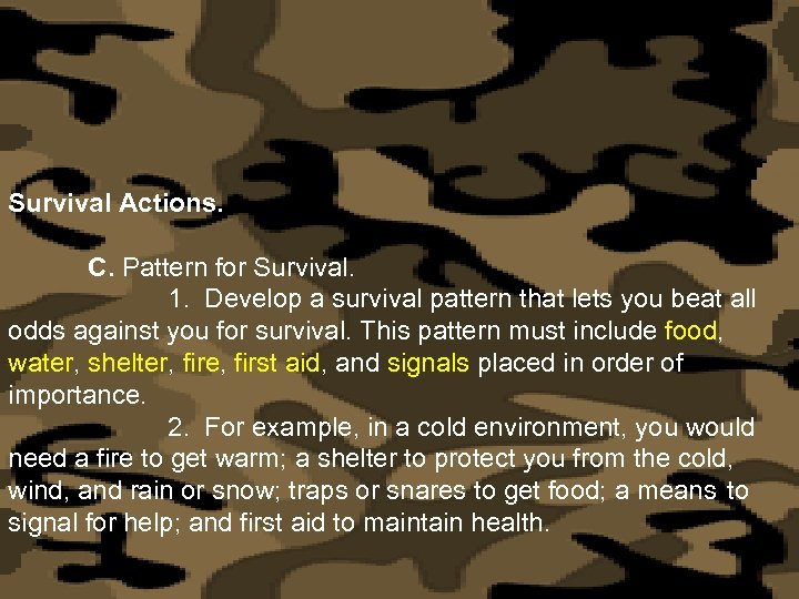 Survival Actions. C. Pattern for Survival. 1. Develop a survival pattern that lets you