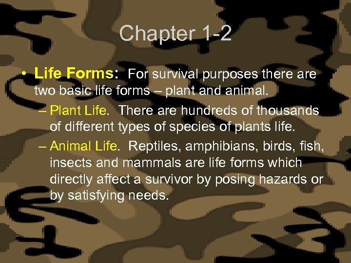 Chapter 1 -2 • Life Forms: For survival purposes there are two basic life