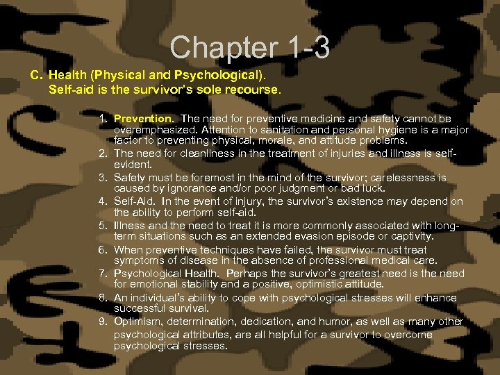 Chapter 1 -3 C. Health (Physical and Psychological). Self-aid is the survivor’s sole recourse.