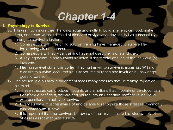 Chapter 1 -4 I. Psychology to Survival. A. It takes much more than the