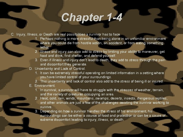 Chapter 1 -4 C. Injury, Illness, or Death are real possibilities a survivor has