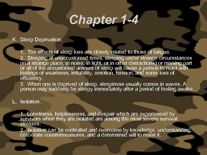 Chapter 1 -4 K. Sleep Deprivation. 1. The effects of sleep loss are closely