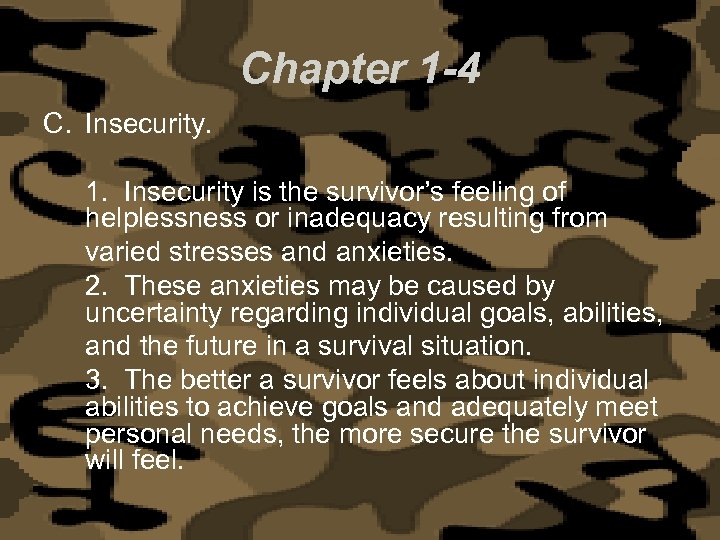 Chapter 1 -4 C. Insecurity. 1. Insecurity is the survivor’s feeling of helplessness or