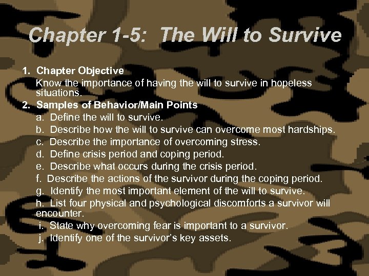 Chapter 1 -5: The Will to Survive 1. Chapter Objective Know the importance of