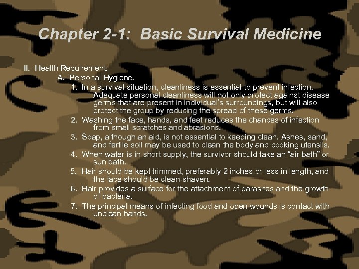 Chapter 2 -1: Basic Survival Medicine II. Health Requirement. A. Personal Hygiene. 1. In