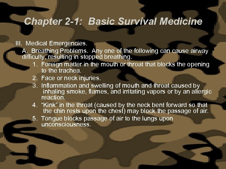 Chapter 2 -1: Basic Survival Medicine III. Medical Emergencies. A. Breathing Problems. Any one