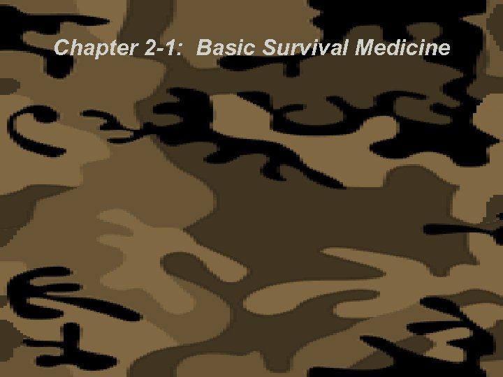Chapter 2 -1: Basic Survival Medicine 