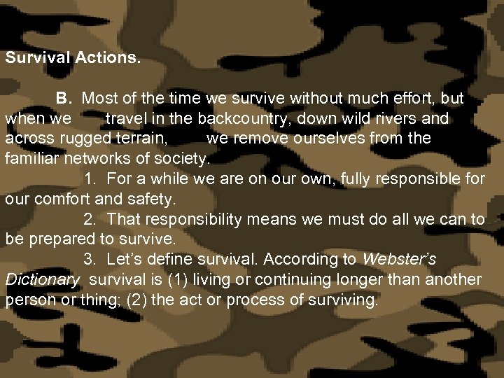 Survival Actions. B. Most of the time we survive without much effort, but when