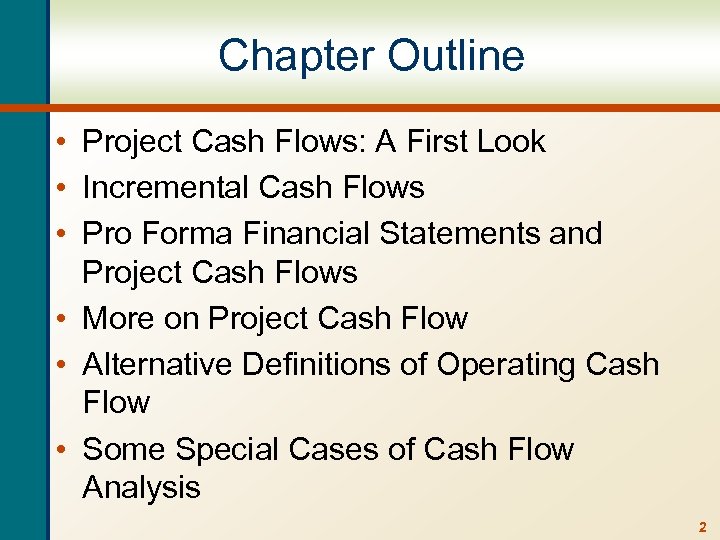 Chapter Outline • Project Cash Flows: A First Look • Incremental Cash Flows •