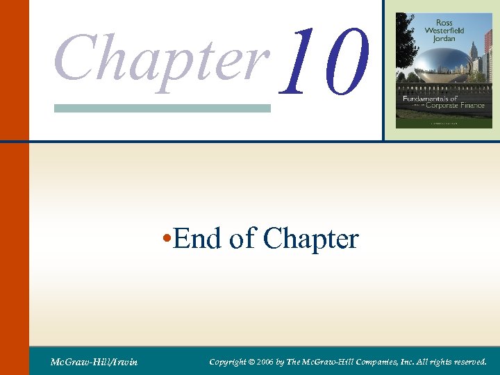 Chapter 10 • End of Chapter Mc. Graw-Hill/Irwin Copyright © 2006 by The Mc.