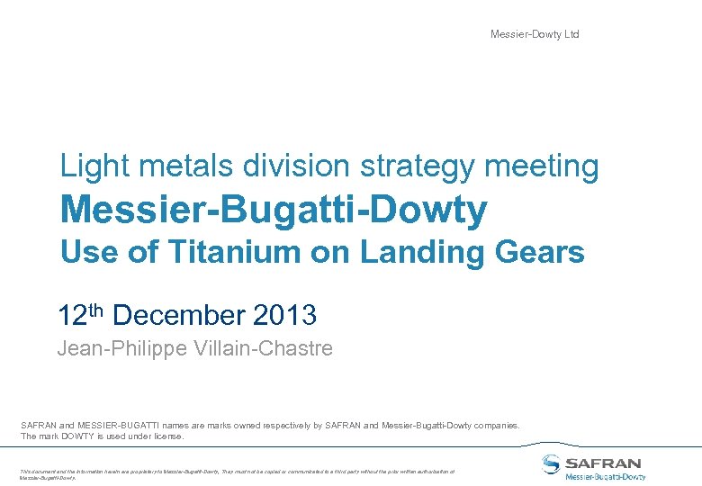 Messier-Dowty Ltd Light metals division strategy meeting Messier-Bugatti-Dowty Use of Titanium on Landing Gears