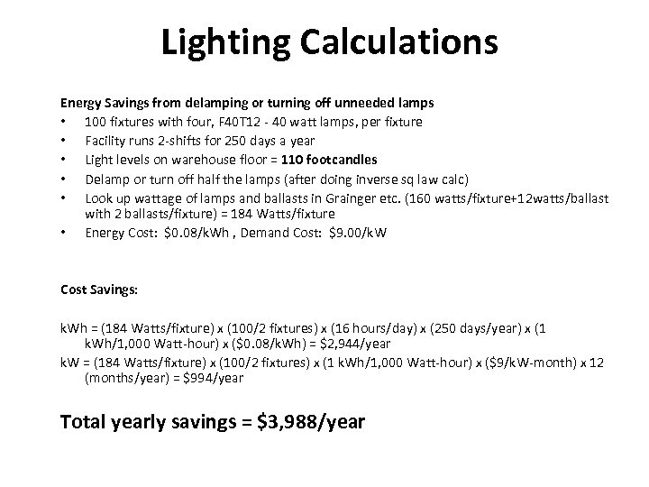 Lighting Calculations Energy Savings from delamping or turning off unneeded lamps • 100 fixtures
