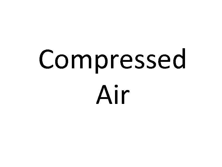 Compressed Air 