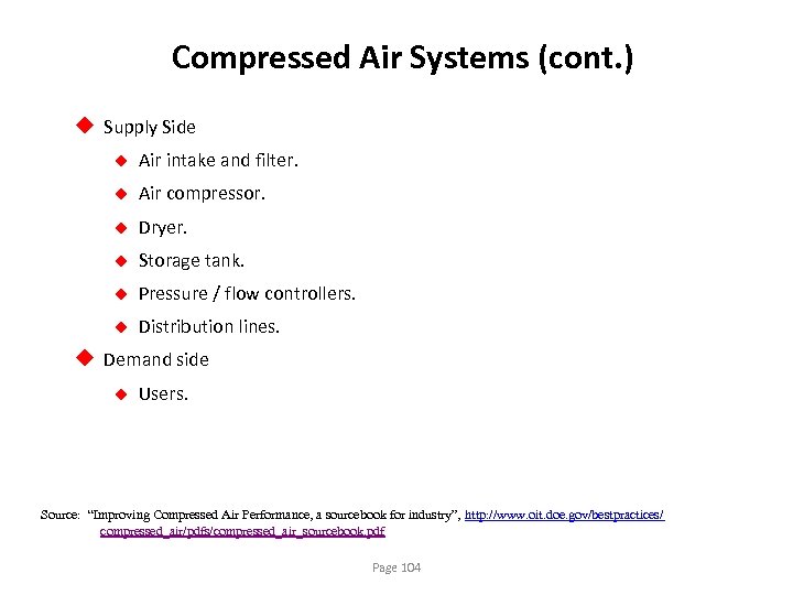 Compressed Air Systems (cont. ) u Supply Side u Air intake and filter. u