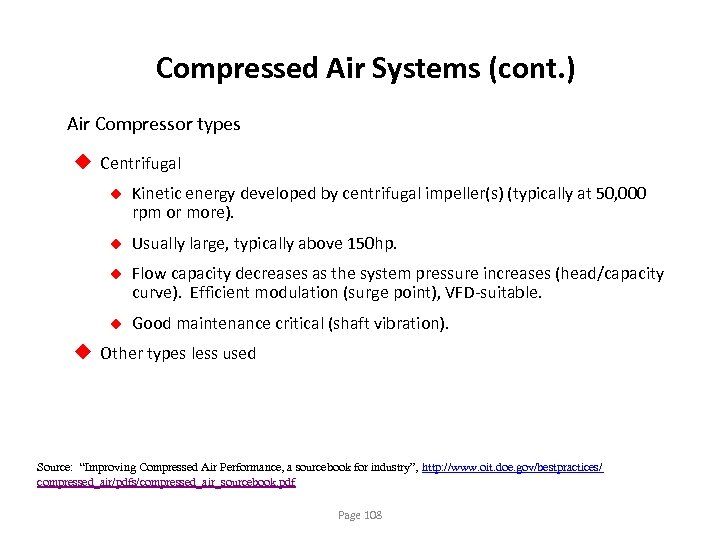 Compressed Air Systems (cont. ) Air Compressor types u Centrifugal u Kinetic energy developed