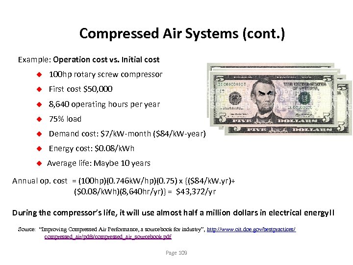 Compressed Air Systems (cont. ) Example: Operation cost vs. Initial cost u 100 hp